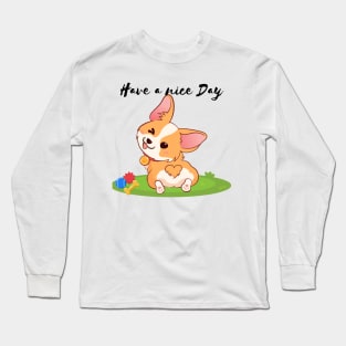 Playful Corgi - Have a nice day Long Sleeve T-Shirt